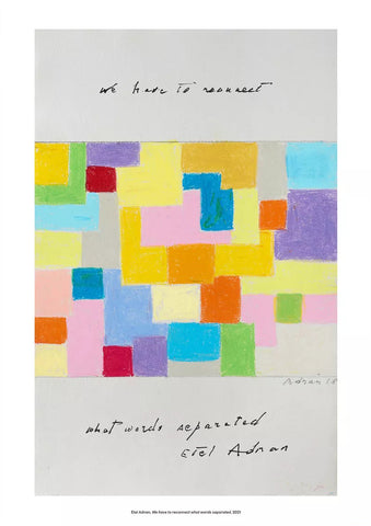 Etel Adnan "We have to reconnect what words separated"